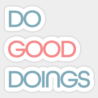Do Good Doings Sticker